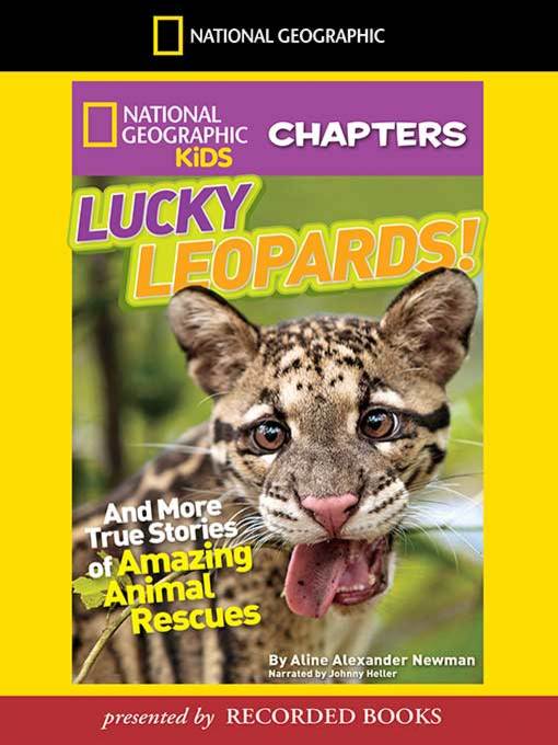 Title details for Lucky Leopards and More True Stories of Amazing Animal Rescues by Aline Alexander Newman - Available